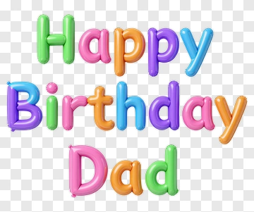 Happy Birthday Dad Balloon Text PNG