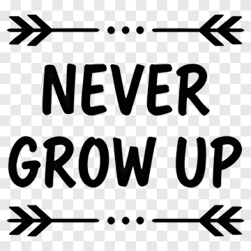 Never Grow Up Phrase With Arrows PNG