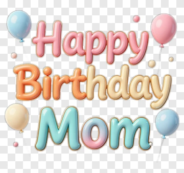 Happy Birthday Mom Balloon Text PNG