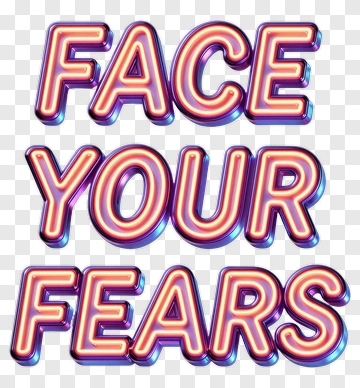 Face Your Fears PNG