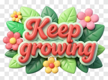 Keep Growing Floral Design PNG