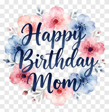 Happy Birthday Mom Floral Design PNG