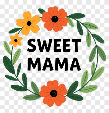 Floral Wreath With Text 'Sweet Mama' PNG