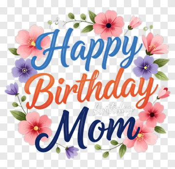 Happy Birthday Mom Floral Design PNG