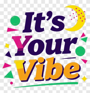 It's Your Vibe PNG