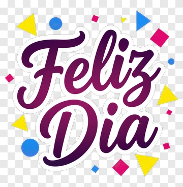 Feliz Dia Greeting With Colorful Shapes PNG