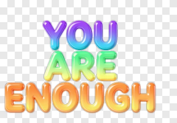 Colorful You Are Enough Text PNG