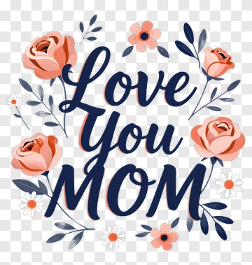 Love You Mom Floral Design PNG