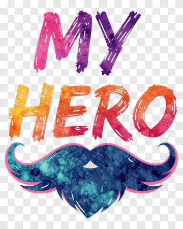 My Hero Typography With Colorful Mustache PNG