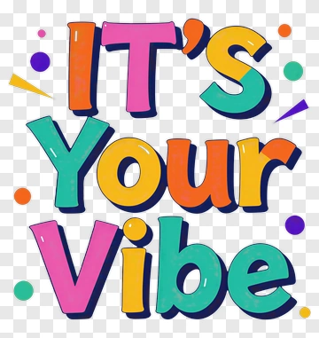 Colorful Text Saying It's Your Vibe PNG