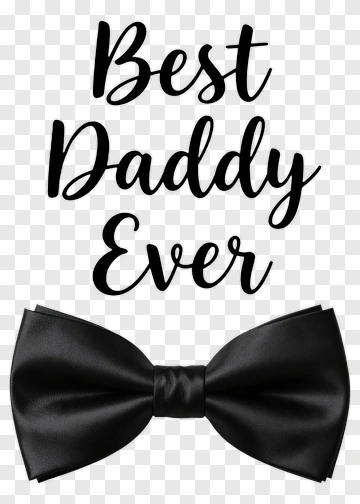 Best Daddy Ever With Black Bow Tie PNG
