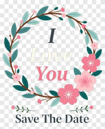 Floral Wreath With Love You Save The Date PNG