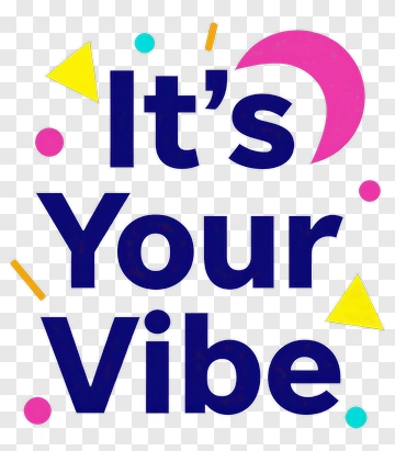 It's Your Vibe PNG
