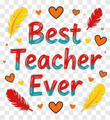 Best Teacher Ever With Colorful Hearts And Feathers PNG