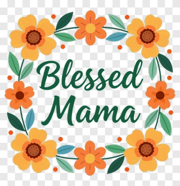 Blessed Mama Floral Design PNG