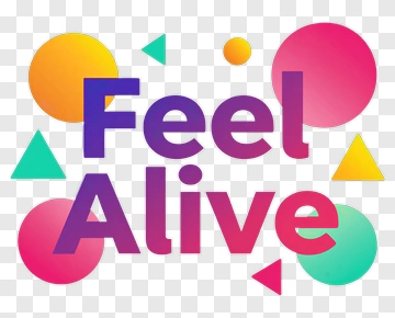 Feel Alive Graphic Design PNG