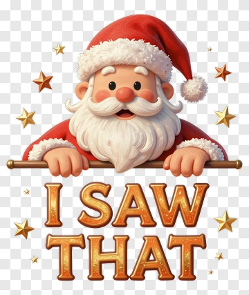 Cartoon Santa Claus With I Saw That Sign PNG