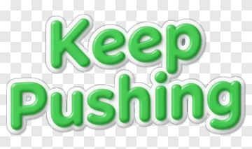 Keep Pushing Text In Green PNG