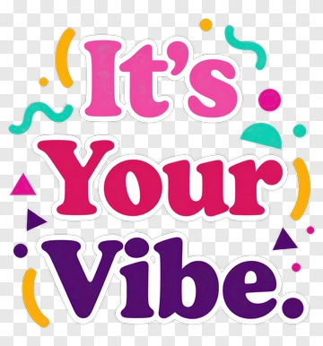 It's Your Vibe Colorful Text Design PNG