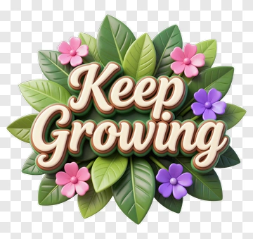 Keep Growing Floral Design PNG