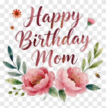 Happy Birthday Mom Floral Design PNG