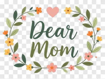 Dear Mom Floral Wreath PNG